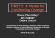 FIRST II: A Model for Facilitating Change Diane Ebert-May 1 Jan Hodder 2 Debra Linton 3 1 Department of Plant Biology, Michigan State University 2 Oregon