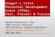 Oregon’s State Personnel Development Grant (SPDG): Past, Present & Future Martha Buenrostro, PhD SPDG Project Director ODE Education Program Specialist