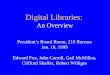 Digital Libraries: An Overview President’s Board Room, 210 Burruss Jan. 18, 1999 Edward Fox, John Carroll, Gail McMillan, Clifford Shaffer, Robert Williges