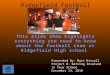 Ridgefield Football Presented By: Matt Kissell Project 8: Getting Involved in Your School December 13, 2010