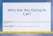 Who Are You Going to Call? Kay Rahuba, MSN, RN, CRNP; re:solve Crisis Network, Western Psychiatric Institute and Clinic Jeffrey Magill, MS, CTR; Western