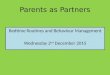 Parents as Partners Bedtime Routines and Behaviour Management Wednesday 2 nd December 2015