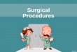 Surgical Procedures. Gastric Surgery Vagotomy – surgical ligation of the vagus nerve to decrease the secretion of gastric acid Pyloroplasty – surgical