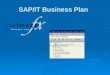 SAP/IT Business Plan.  Mission Statement  Organization  Image FX Implementation  SAP Image FX Training Plan  SAP/IT Budget  Target Conversion Plan