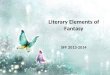 Elements of Fantasy Literature Literary Elements of Fantasy SFF 2013-2014