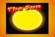 The Sun Distance from Earth: 150 million km OR 93 million miles Size: 1.4 million km in diameter Age: 4.5 billion years old, halfway through its 10 billion