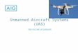 Unmanned Aircraft Systems (UAS) THE FUTURE OF DRONES