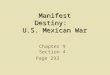 Manifest Destiny: U.S. Mexican War Chapter 9 Section 4 Page 293