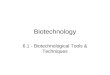 Biotechnology 6.1 - Biotechnological Tools & Techniques