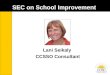 SEC on School Improvement Lani Seikaly CCSSO Consultant