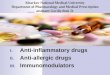 I. Anti-inflammatory drugs II. Anti-allergic drugs III. Immunomodulators Kharkov National Medical University Department of Pharmacology and Medical Prescription