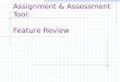 Assignment & Assessment Tool: Feature Review. Goals for Today Quick review of AAM (Assessment Assignment Manager) Introduce Template system for AAM Introduce