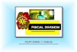 FISCAL DIVISION PSUPT ERWIN C ROBLES. 1.ROLE OF FISCAL DIVISION, ODC. 2.FUNCTIONS OF THE FISCAL DIVISION. 3.ORGANIZATION OF THE FISCAL DIVISION. 4.FUNCTIONS