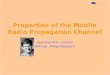 Properties of the Mobile Radio Propagation Channel Jean-Paul M.G. Linnartz Nat.Lab., Philips Research