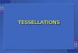 TESSELLATIONSTESSELLATIONS. cDefinition c cA tessellation is a tiling of a plane with a shape or shapes without creating any gaps or overlaps