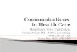 Healthcare Core Curriculum Competency #2 : Active Listening Dede Carr, BS, LDA Karen Neu, MSN, CNE, CNP