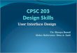 User Interface Design TA: Shreya Rawal Slides Reference: Dina A. Said