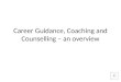 Career Guidance, Coaching and Counselling – an overview