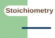 Stoichiometry Stoichiometry Consider the chemical equation: 4NH 3 + 5O 2  6H 2 O + 4NO There are several numbers involved. What do they all mean? “stochio”