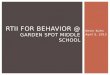 Kevin Kuhn April 5, 2012 RTII FOR BEHAVIOR @ GARDEN SPOT MIDDLE SCHOOL