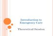 Introduction to Emergency Care Theoretical Session