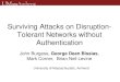 Surviving Attacks on Disruption- Tolerant Networks without Authentication John Burgess, George Dean Bissias, Mark Corner, Brian Neil Levine University