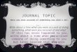 JOURNAL TOPIC Were you ever accused of something you didn't do? Write about a time when you were accused of doing something, what were you accused of and