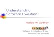 Understanding Software Evolution Michael W. Godfrey Software Architecture Group University of Waterloo