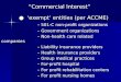 “Commercial Interest” ● ‘exempt’ entities (per ACCME) ● ‘exempt’ entities (per ACCME) – 501-C non-profit organizations – Government organizations – Non-health
