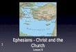 1 Ephesians - Christ and the Church Lesson 8. 2 Ephesians - Christ and the Church Chapter Four... Verses 1-16 - The Church - God’s Functional Family The