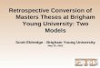 Retrospective Conversion of Masters Theses at Brigham Young University: Two Models Scott Eldredge - Brigham Young University May 30, 2002