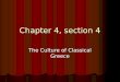 Chapter 4, section 4 The Culture of Classical Greece