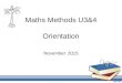 Maths Methods U3&4 Orientation November 2015. Areas of studies  Functions & graphs  Algebra  Calculus  Probability
