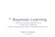 1 Bayesian Learning Machine Learning by Mitchell-Chp. 6 Ethem Chp. 3 (Skip 3.6) Pattern Recognition & Machine Learning by Bishop Chp. 1 Berrin Yanikoglu