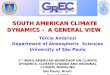 SOUTH AMERICAN CLIMATE DYNAMICS - A GENERAL VIEW Tércio Ambrizzi Department of Atmospheric Sciences University of São Paulo 1 ST IBERO-AMERICAN WORKSHOP