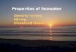 Properties of Seawater Density review Mixing Dissolved Gases