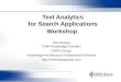 Text Analytics for Search Applications Workshop Tom Reamy Chief Knowledge Architect KAPS Group Knowledge Architecture Professional Services 