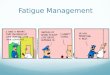 Fatigue Management. Fatigue v Alcohol The Problem Marine pilotage is a high risk operation that usually operates on a continuous basis. The machinery