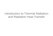 Introduction to Thermal Radiation and Radiation Heat Transfer