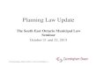 Planning Law Update The South East Ontario Municipal Law Seminar October 21 and 22, 2015