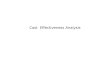 Cost Effectiveness Analysis. Cost-effectiveness Analysis - 1 Cost Effectiveness Analysis, Slide 2Copyright © 2004, Jim Schwab, University of Texas at