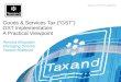 0 Goods & Services Tax (“GST”) GST Implementation: A Practical Viewpoint Renuka Bhupalan Managing Director Taxand Malaysia