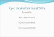 Open Shortest Path First (OSPF) Presented by, Palak Lakhani(303229022) Rajvi Barfiwala(304389259) Shruti Kapadiya(304381680)