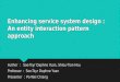Enhancing service system design : An entity interaction pattern approach Author ： Soe-Tsyr Daphne Yuan, Shiou-Tian Hsu Professor ： Soe-Tsyr Daphne Yuan