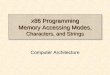 X86 Programming Memory Accessing Modes, Characters, and Strings Computer Architecture