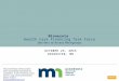 Minnesota Health Care Financing Task Force Barriers to Access Workgroup OCTOBER 23, 2015 ROCHESTER, MN The presentation will be posted when accessibility
