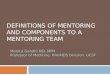 DEFINITIONS OF MENTORING AND COMPONENTS TO A MENTORING TEAM Monica Gandhi MD, MPH Professor of Medicine, HIV/AIDS Division, UCSF