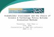 Stakeholder Involvement and the Choice of Science & Technology Policy Outcome Evaluation Methods Presenter ： Shan-Shan Li STPI, NARL Presentation on 2009