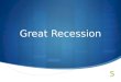 Great Recession. History  Great Depression  Further Regulation  No Speculating