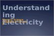 Understanding Electricity Physical Science Chapters 6,7,8,and 9